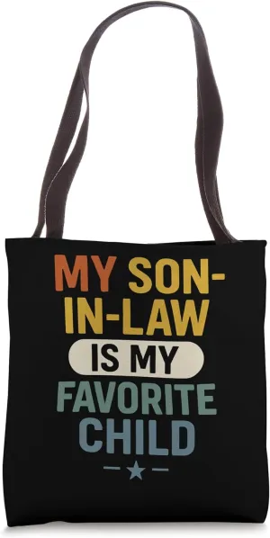 funny My Son In Law Is My Favorite Child Retro Family Humor Tote Bag